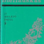 Alfonsas Bieliauskas. Ji mylėjo Paulį