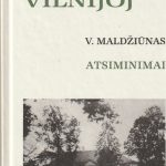 V. Maldžiūnas. Išaugau Vilnijoj