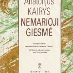 Anatolijus Kairys. Nemarioji giesmė