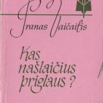 Pranas Vaičaitis. Kas našlaičius priglaus?