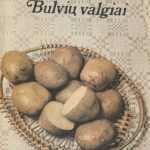 B. Stankevičienė, D. Bėčienė. Bulvių valgiai