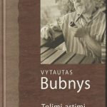 Vytautas Bubnys. Tolimi artimi at(si)vėrimai
