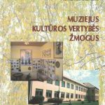 M. Puodžiukaitienė, V. Staniulis. Muziejus. Kultūros vertybės. Žmogus