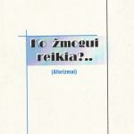 Algimantas Stanaitis. Ko žmogui reikia?..