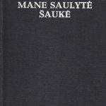 Ramutė Skučaitė. Mane saulytė šaukė