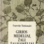 Eugenija Šimkūnaitė. Girios medeliai, žali žaliuonėliai
