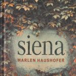 Marlen Haushofer. Siena