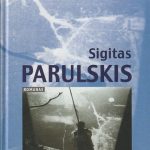 Sigitas Parulskis. Trys sekundės dangaus