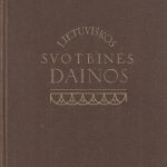 Antanas Juška. Lietuviškos svotbinės dainos, I tomas