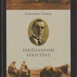 Gintautas Česnys. Didžiuojuosi savo Tėvu