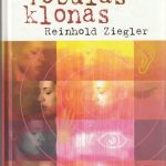 Reinhold Ziegler. Tobulas klonas