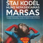 Artūras Pitkauskas. Štai kodėl mums nepasiekiamas Marsas