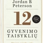 Jordan B. Peterson. 12 gyvenimo taisyklių