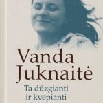 Vanda Juknaitė. Ta dūzgianti ir kvepianti liepa yra