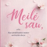 Raminta Lapinskaitė. Meilė sau, arba Kuo atrakinamos moters savivertės durys